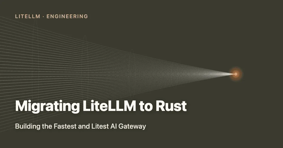 LiteLLM — migrando el gateway de IA a Rust